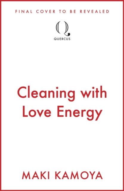 Cleaning with Love Energy - The Japanese Art of Housework with Heart
