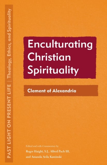Enculturating Christian Spirituality - Clement of Alexandria