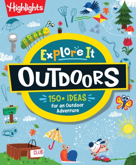 Explore It! Outdoors - Outdoor Activity Book for Kids with Over 175 Backyard Games, Nature Crafts and Outside Activities, Screen-Free Fun for Kids Ages 6 and Up