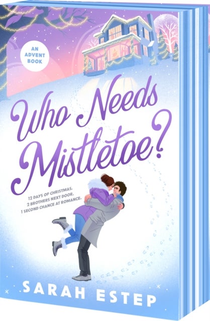 Who Needs Mistletoe? - an Advent Romance