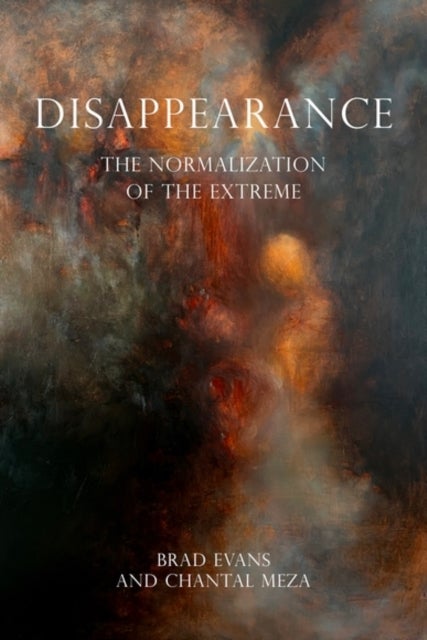 Disappearance - The Normalisation of the Extreme