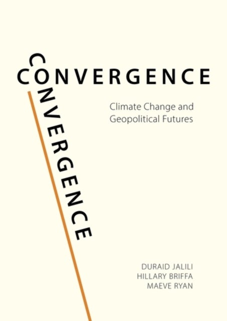 Convergence - Climate Change and Geopolitical Futures