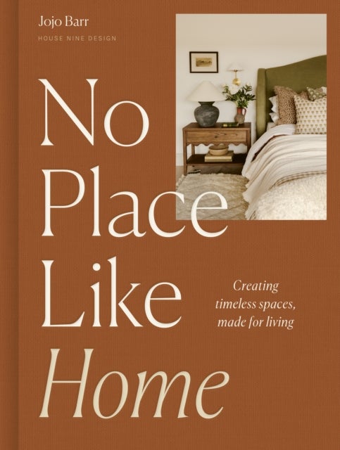 No Place Like Home - Creating timeless spaces, made for living