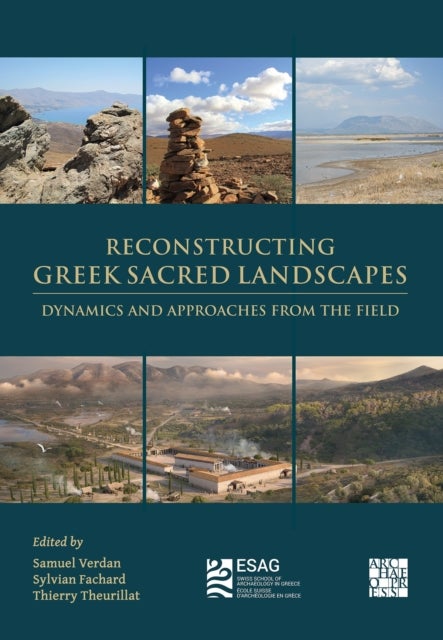 Reconstructing Greek Sacred Landscapes - Dynamics and Approaches from the Field