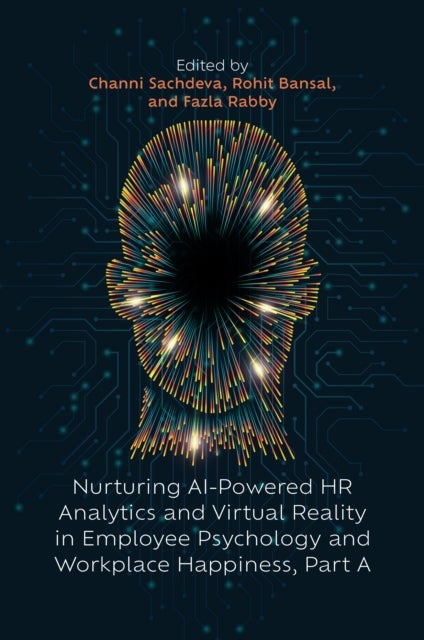 Nurturing AI-Powered HR Analytics and Virtual Reality in Employee Psychology and Workplace Happiness, Part A