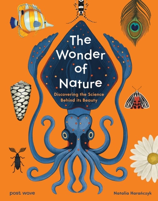 The Wonder of Nature - Discovering the Science Behind its Beauty