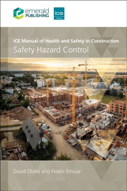 ICE Manual of Health and Safety in Construction - Safety Hazard Control