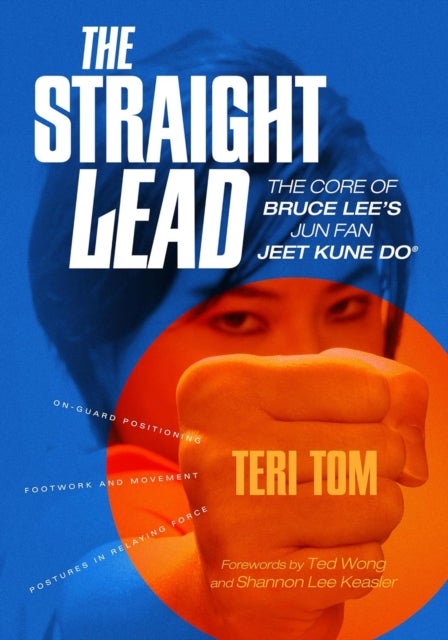 The Straight Lead - The Core of Bruce Lee's Jun Fan Jeet Kune Do