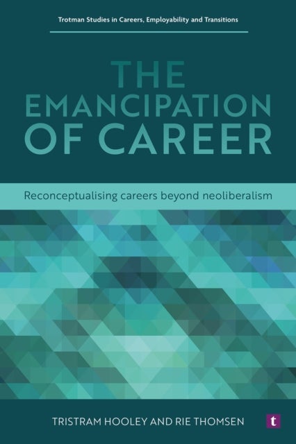 The Emancipation of Career - Careering within and Beyond Capitalism