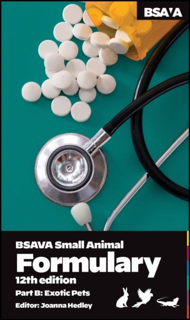 BSAVA Small Animal Formulary, Part B - Exotic Pets