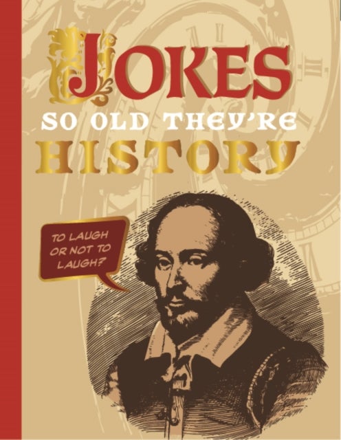 Jokes So Old They’re History - A Collection of Ancient Jokes