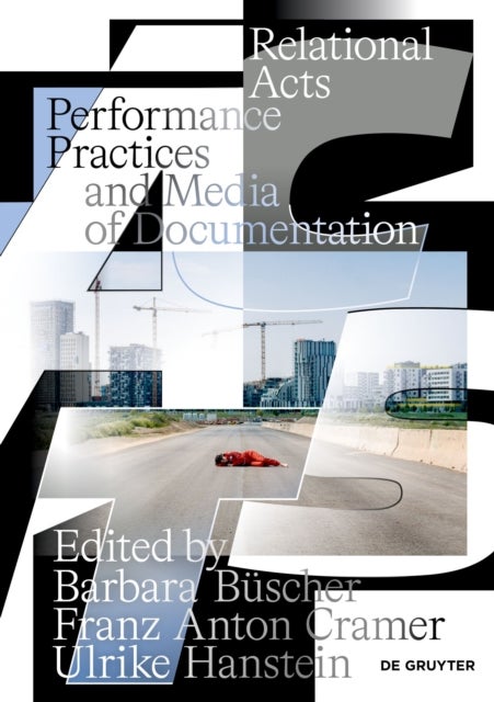 Relational Acts - Performance Practices and Media of Documentation