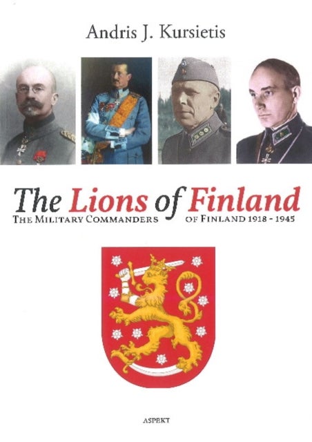 Lions of Finland - The Military Commanders of Finland