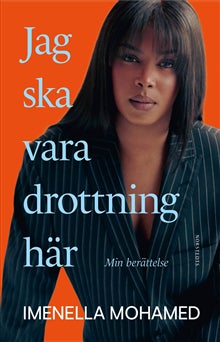 Jag ska vara drottning här - Min berättelse