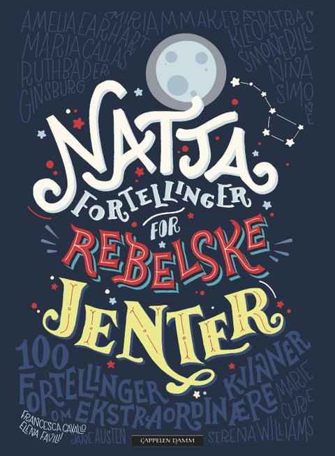 Nattafortellinger for rebelske jenter - 100 fortellinger om ekstraordinære kvinner