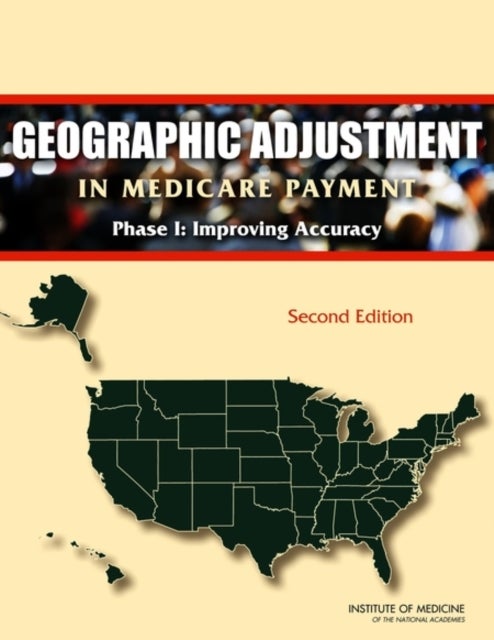 Geographic Adjustment in Medicare Payment - Phase I: Improving Accuracy