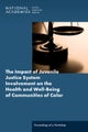 The Impact of Juvenile Justice System Involvement on the Health and Well-Being of Youth, Families, and Communities of Color