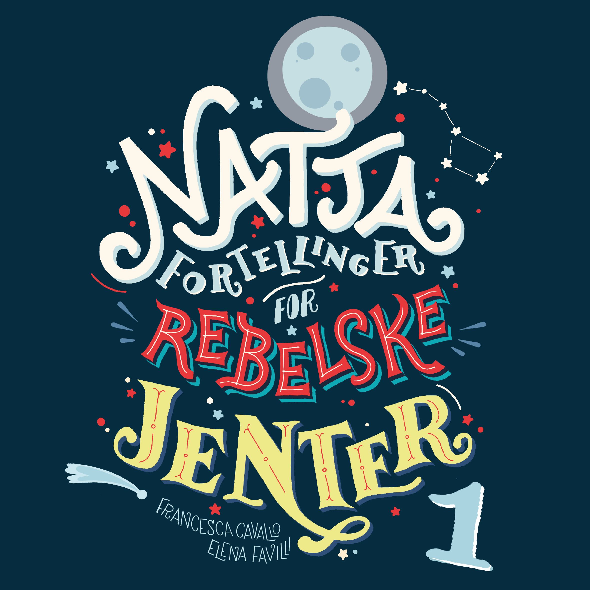 Nattafortellinger for rebelske jenter - 100 fortellinger om ekstraordinære kvinner