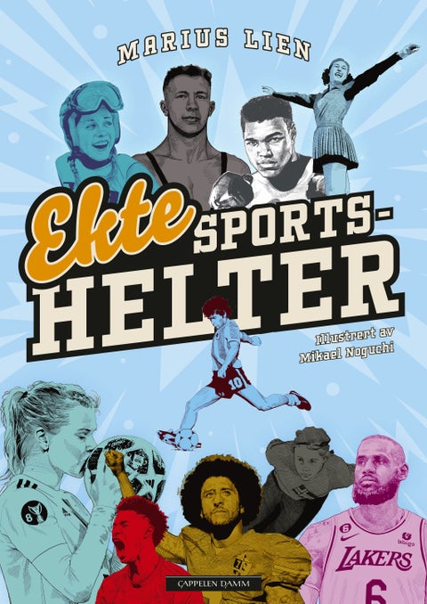 Ekte sportshelter - 50 historier om 50 idrettsstjerner : (som ikke godtok urettferdighet, verken på eller utenfor banen)