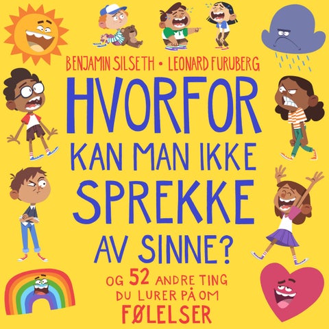 Hvorfor kan man ikke sprekke av sinne? - og 52 andre ting du lurer på om følelser
