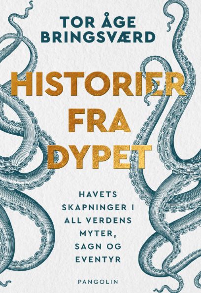 Historier fra dypet - havets skapninger i all verdens myter, sagn og eventyr