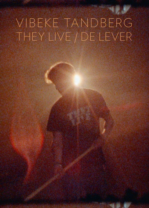 Vibeke Tandberg - They live = De lever