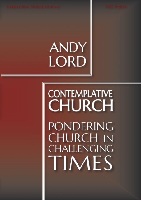 Contemplative Church - Pondering Church in Challenging Times