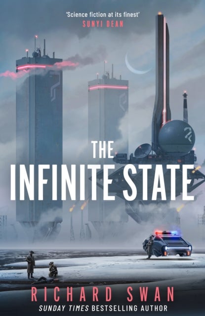 The Infinite State - The dystopian science fiction epic from the bestselling author of GRAVE EMPIRE