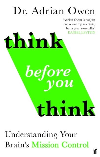 Think Before You Think - Understanding Your Brain's Mission Control