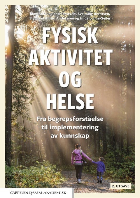 Fysisk aktivitet og helse - fra begrepsforståelse til implementering av kunnskap