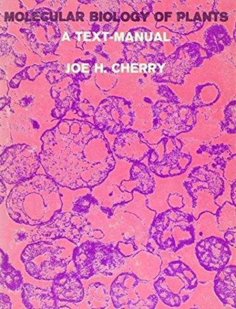 Molecular Biology of Plants - A Text Edition