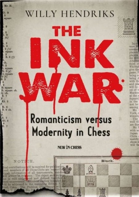 The Ink War - Romanticism versus Modernity in Chess