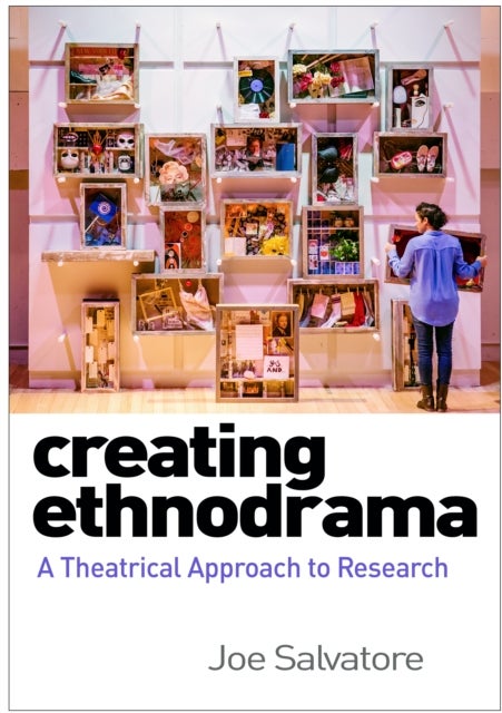 Creating Ethnodrama - A Theatrical Approach to Research