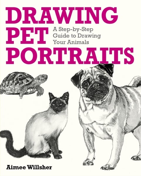Drawing Pet Portraits - A Step-by-Step Guide to Drawing Your Animals