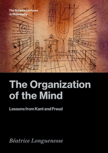 The Organization of the Mind - Lessons from Kant and Freud