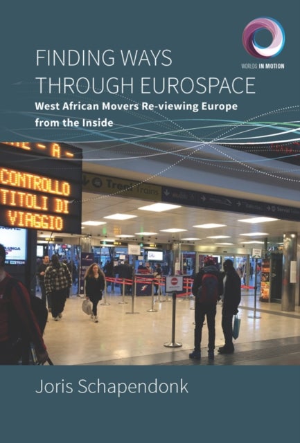 Finding Ways Through Eurospace - West African Movers Re-Viewing Europe from the Inside