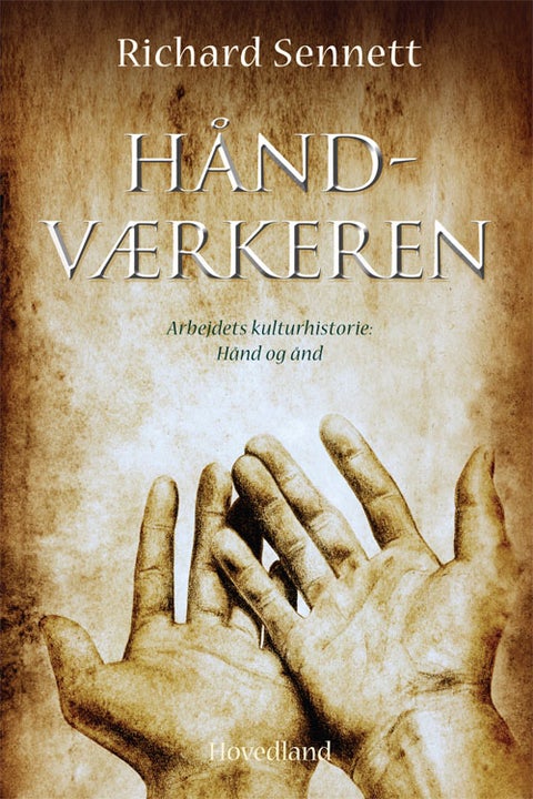 Håndværkeren - arbejdets kulturhistorie - hånd og ånd