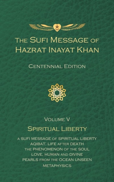 The Sufi Message of Hazrat Inayat Khan Vol. 5 Centennial Edition - Spiritual Liberty