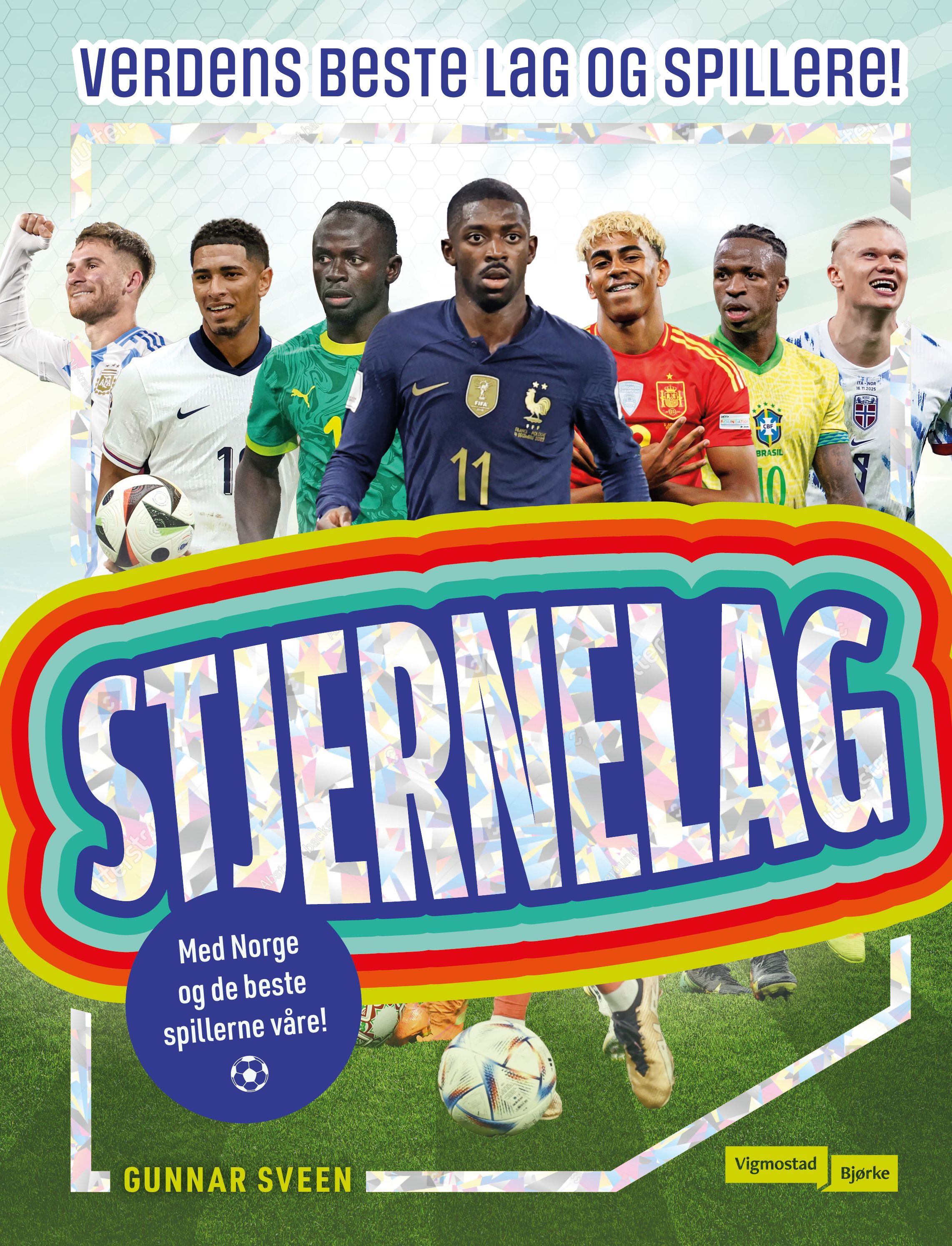 Stjernelag - verdens beste lag og spillere! : med Norge og de beste spillerne våre!