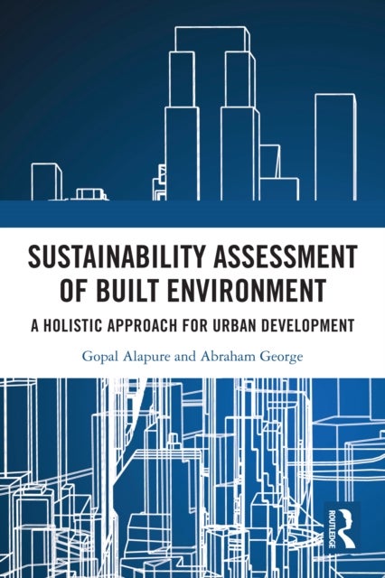 Sustainability Assessment of Built Environment - A Holistic Approach for Urban Development