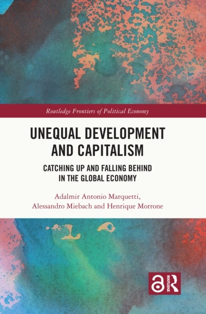 Unequal Development and Capitalism - Catching Up and Falling Behind in the Global Economy