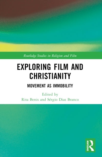 Exploring Film and Christianity - Movement as Immobility