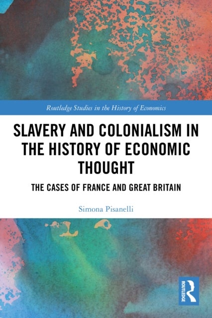 Slavery and Colonialism in the History of Economic Thought - The Cases of France and Great Britain