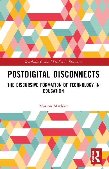 Postdigital Disconnects - The Discursive Formation of Technology in Education