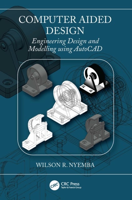 Computer Aided Design - Engineering Design and Modeling using AutoCAD