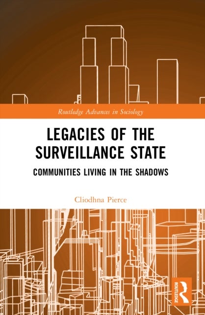 Legacies of the Surveillance State - Communities Living in the Shadows