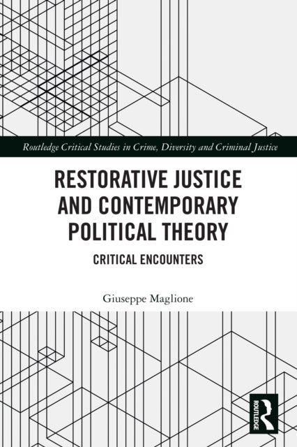 Restorative Justice and Contemporary Political Theory - Critical Encounters