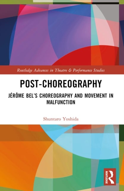 Post-choreography - Jerome Bel’s Choreography and Movement in Malfunction