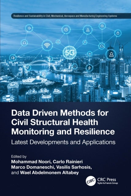 Data Driven Methods for Civil Structural Health Monitoring and Resilience - Latest Developments and Applications