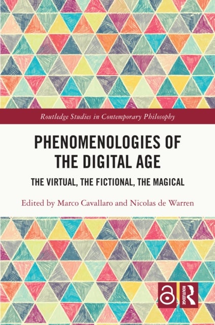 Phenomenologies of the Digital Age - The Virtual, the Fictional, the Magical